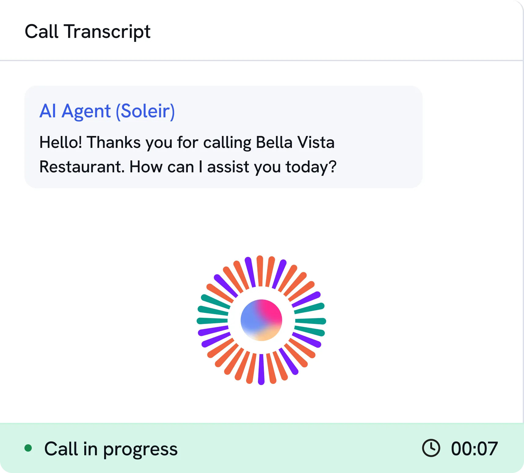 Call transcript interface showing AI Agent (Soleir) greeting and asking how to assist for Bella Vista Restaurant with a colorful circular loading animation below and a status bar indicating the call is in progress at 7 seconds.