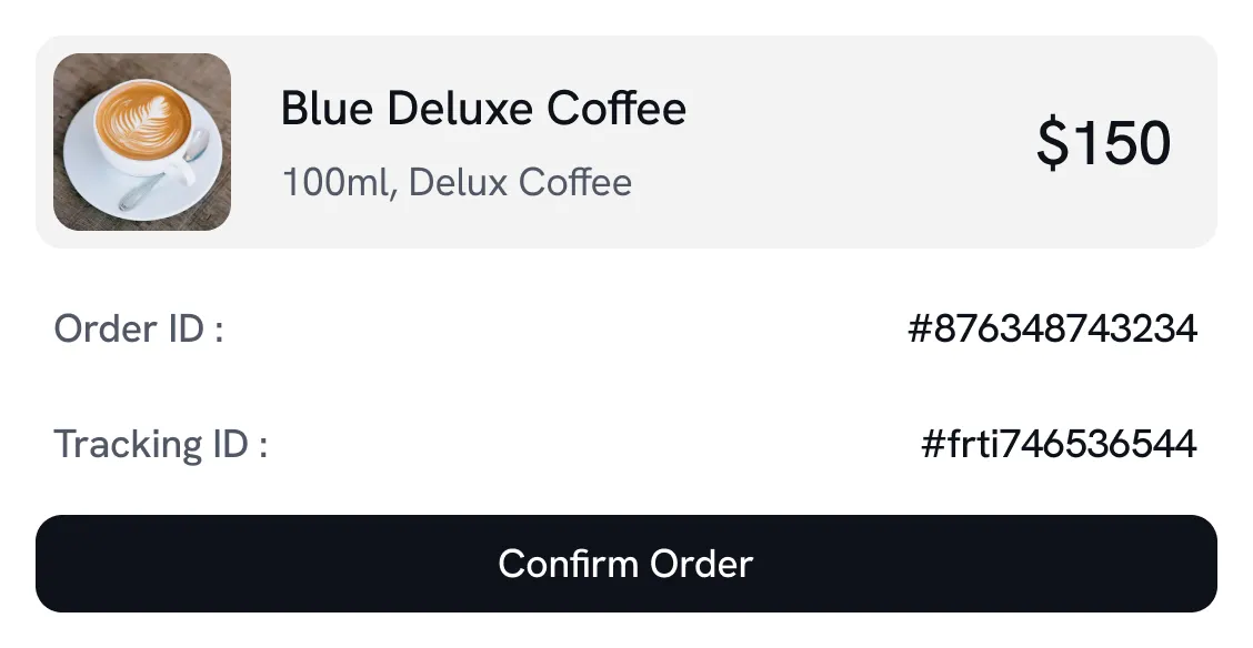 Order summary for Blue Deluxe Coffee with a small image of a cup of coffee with latte art on a wooden table, priced at $150 for 100ml. It includes Order ID #876348743234 and Tracking ID #frti746536544, with a black button labeled Confirm Order.