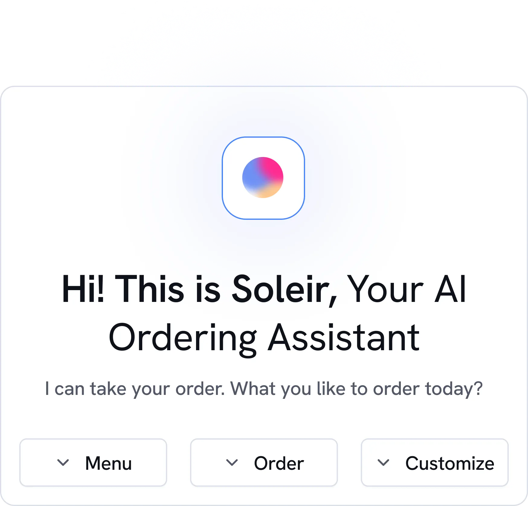 User interface of Soleir, an AI ordering assistant, greeting the user and asking for order preferences with buttons for Menu, Order, and Customize.